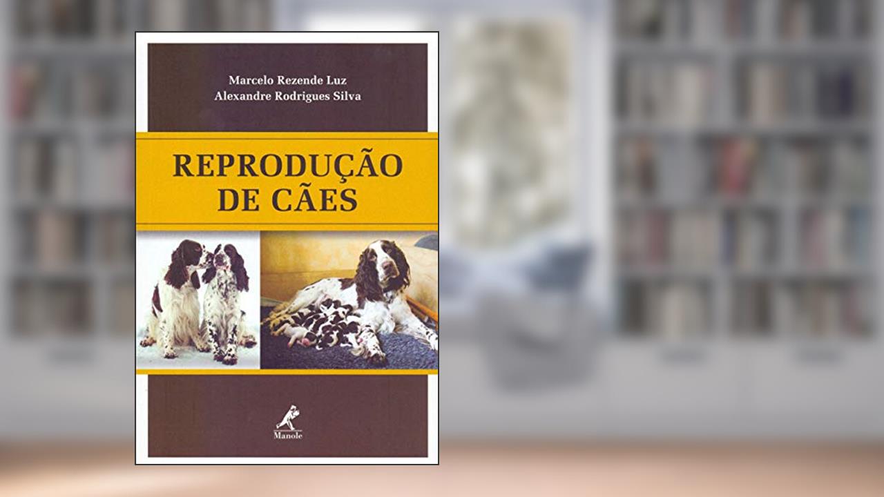 Capa de Reprodução de Cães, do autor Marcelo Rezende Luz; Alexandre Rodrigues Silva