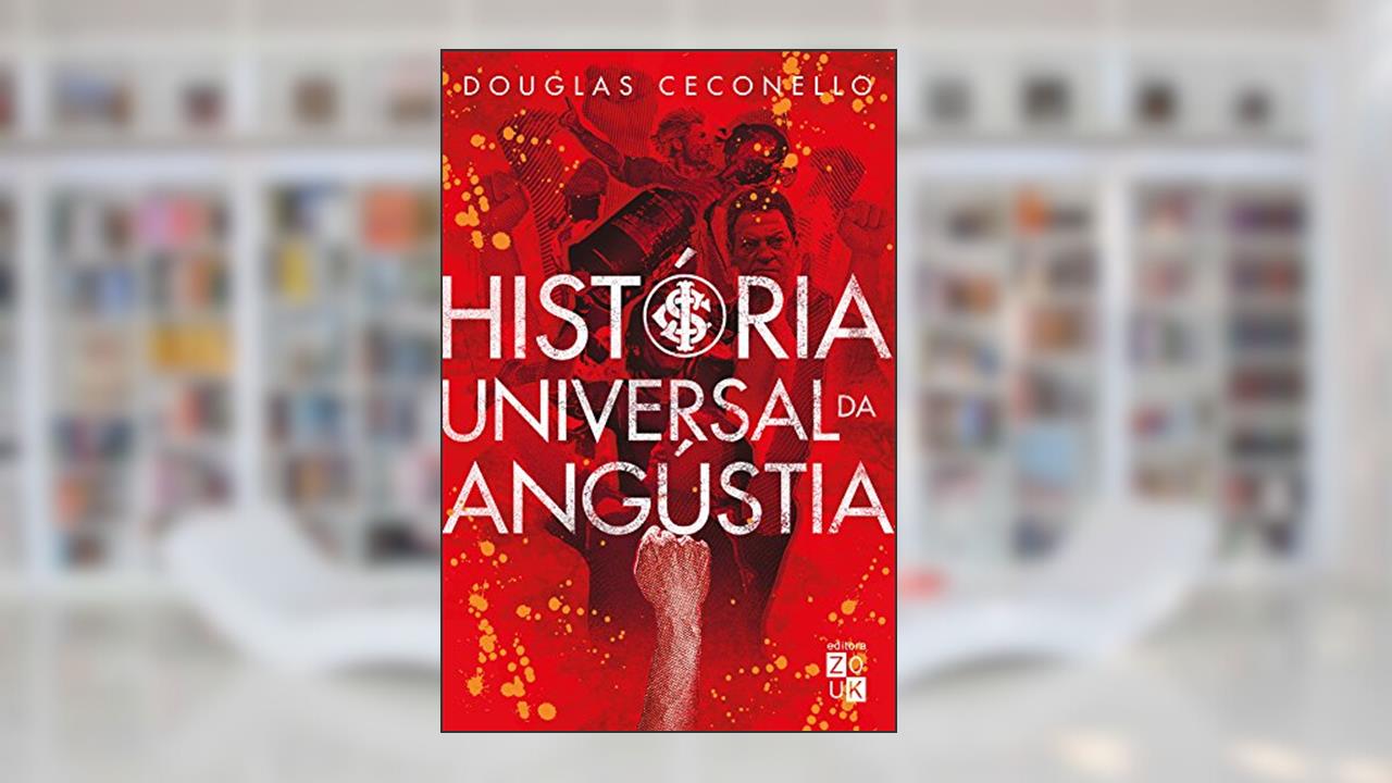 Capa de História universal da angústia, do autor Douglas Ceconello
