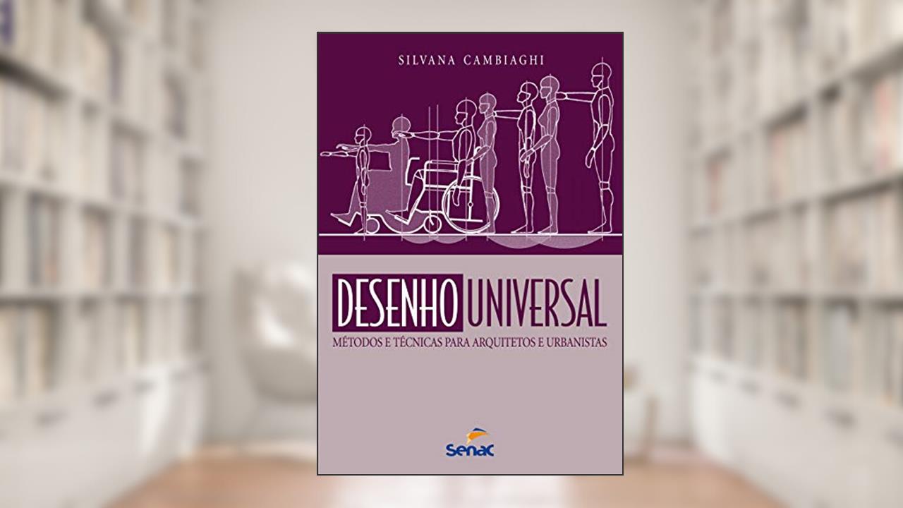 Capa de Desenho universal: Métodos e tecnicas para arquitetos e urbanistas, do autor Silvana Cambiaghi