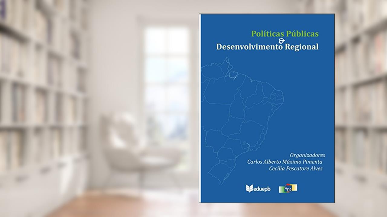 Capa de Políticas públicas & desenvolvimento regional, do autor Carlos Alberto Máximo Pimenta; Cecília Pescatore Alves