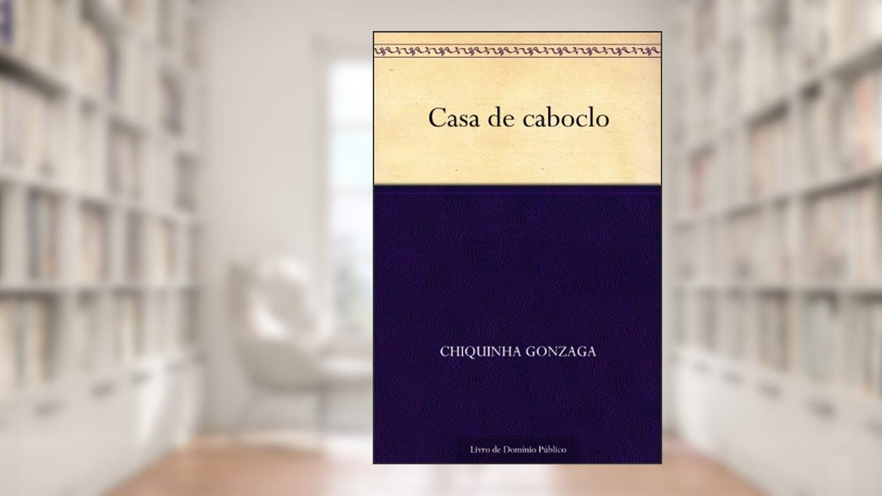 Capa de Casa de caboclo, do autor Chiquinha Gonzaga