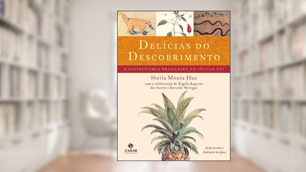 Capa de Delícias do Descobrimento: A gastronomia brasileira no século XVI, do autor Sheila Hue; Ronaldo Menegaz; Angelo Augusto Dos Santos