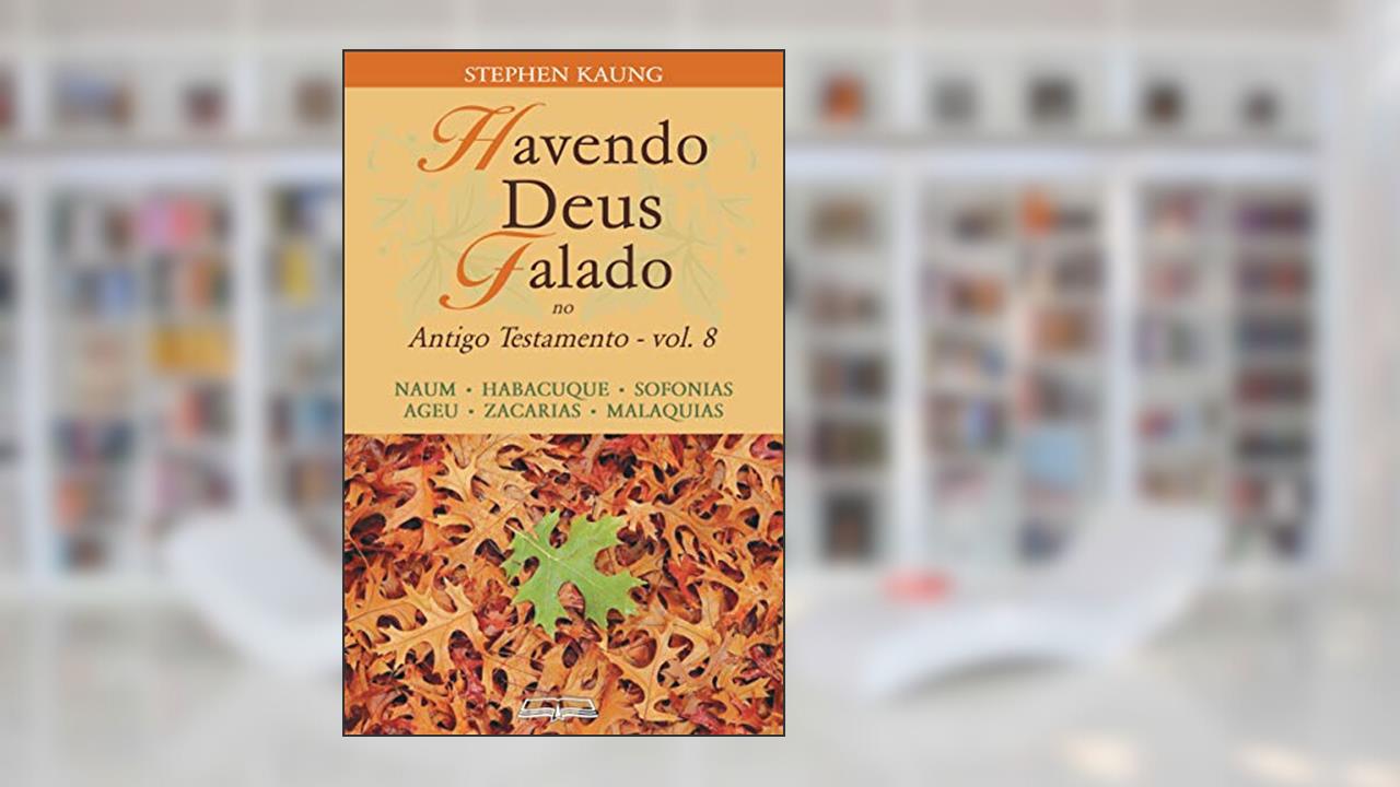 Capa de Havendo Deus Falado no Antigo Testamento: Naum . Habacuque . Sofonias . Ageu .Zacarias . Malaquias, do autor Stephen Kaung