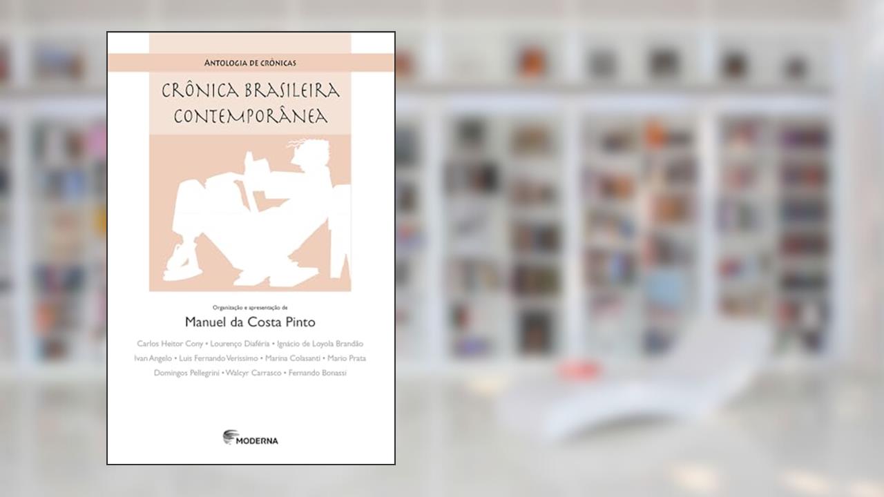 Capa de Crônica brasileira contemporânea: Crônica brasileira contemporânea, do autor Manuel da Costa Pinto
