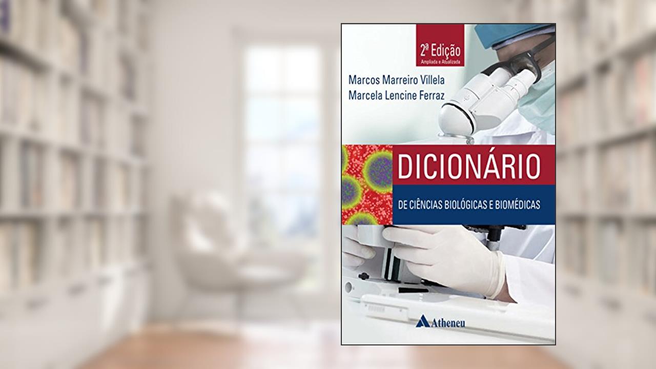 Capa de Dicionário de Ciências Biológicas e Biomédicas - 2ª Edição, do autor Marcos Marreiro Villela; Marcela Lencine Ferraz