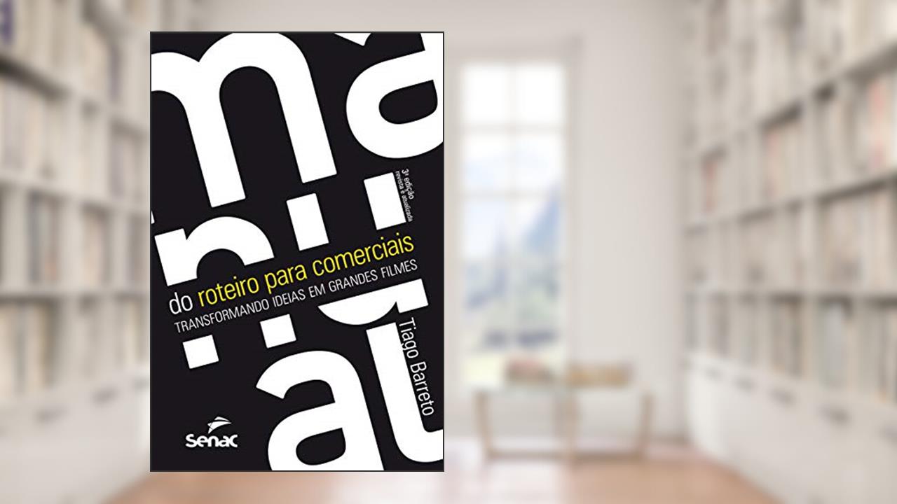 Capa de Manual do roteiro para comerciais: Transformando ideias em grandes filmes, do autor Tiago Barreto