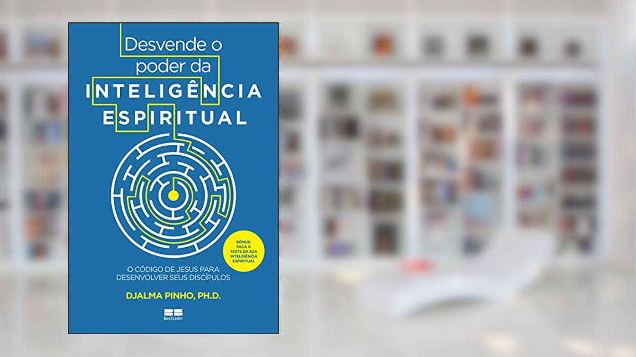 Capa de Desvende o poder da inteligência espiritual, do autor Dr. Djalma Pinho