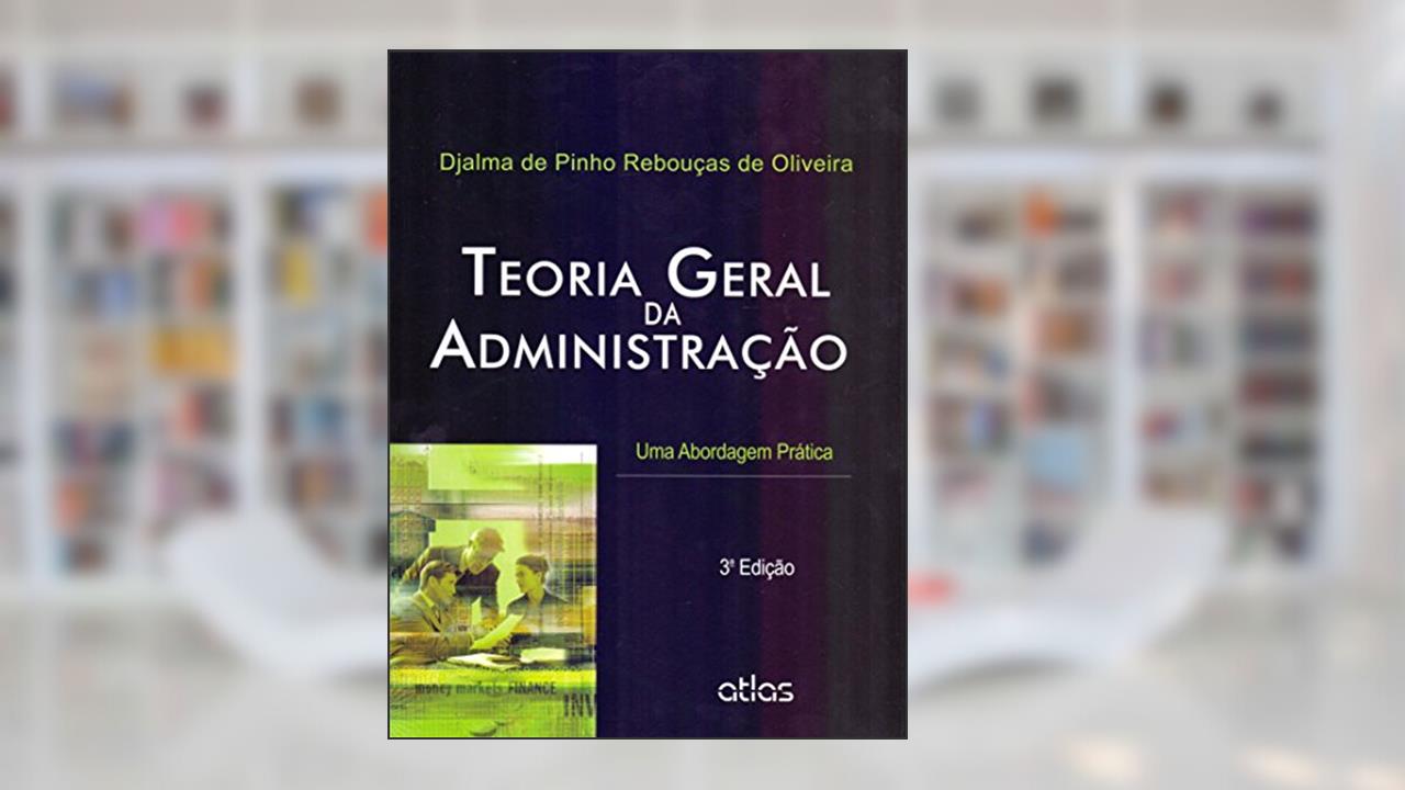 Capa de Teoria Geral Da Administração: Uma Abordagem Prática, do autor Djalma de Pinho Rebouças de Oliveira