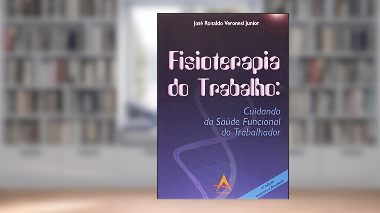 Capa de Fisioterapia do Trabalho. Cuidando da Saúde Funcional do Trabalhador, do autor Jose Ronaldo Veronesi Junior