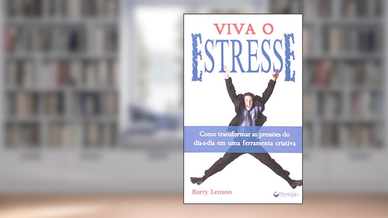 Capa de Viva o Estresse, do autor Barry Lenson