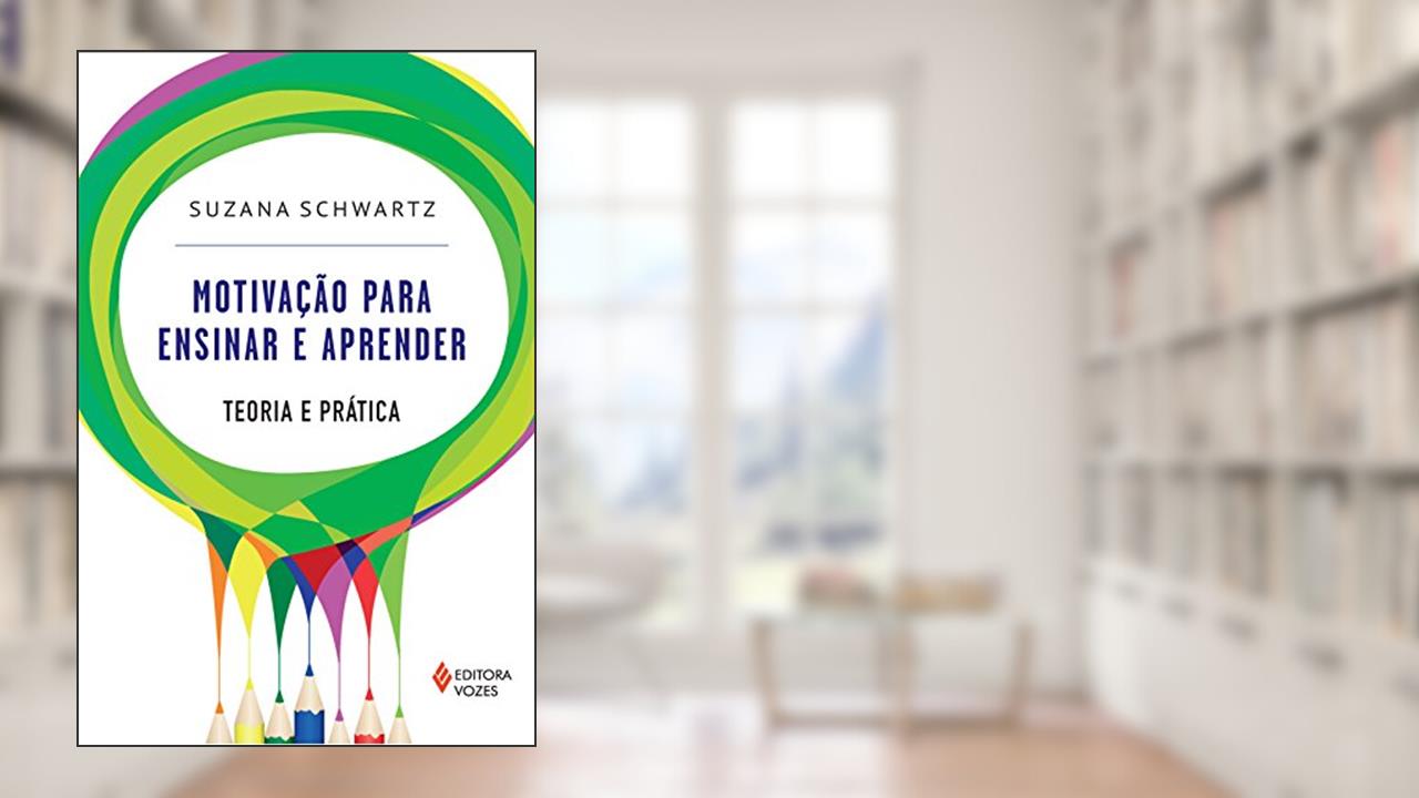 Capa de Motivação para ensinar e aprender: Teoria e prática, do autor Suzana Schwartz