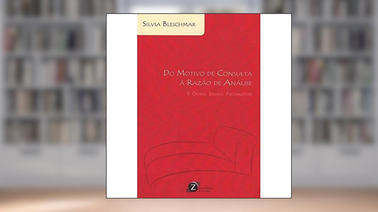 Capa de Do Motivo de Consulta à Razão de Análise. E Outros Ensaios Psicanalíticos, do autor Silvia Bleichmar