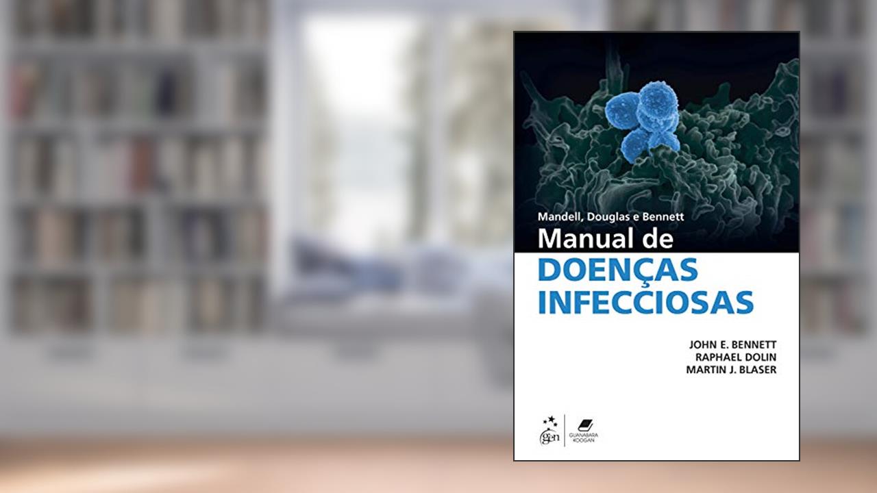 Capa de Mandell, Douglas e Bennett - Manual de Doenças Infecciosas, do autor John E. Bennett