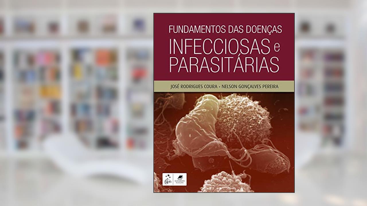Capa de Fundamentos das Doenças Infecciosas e Parasitárias, do autor José Rodrigues Coura; Nelson Gonçalves Pereira