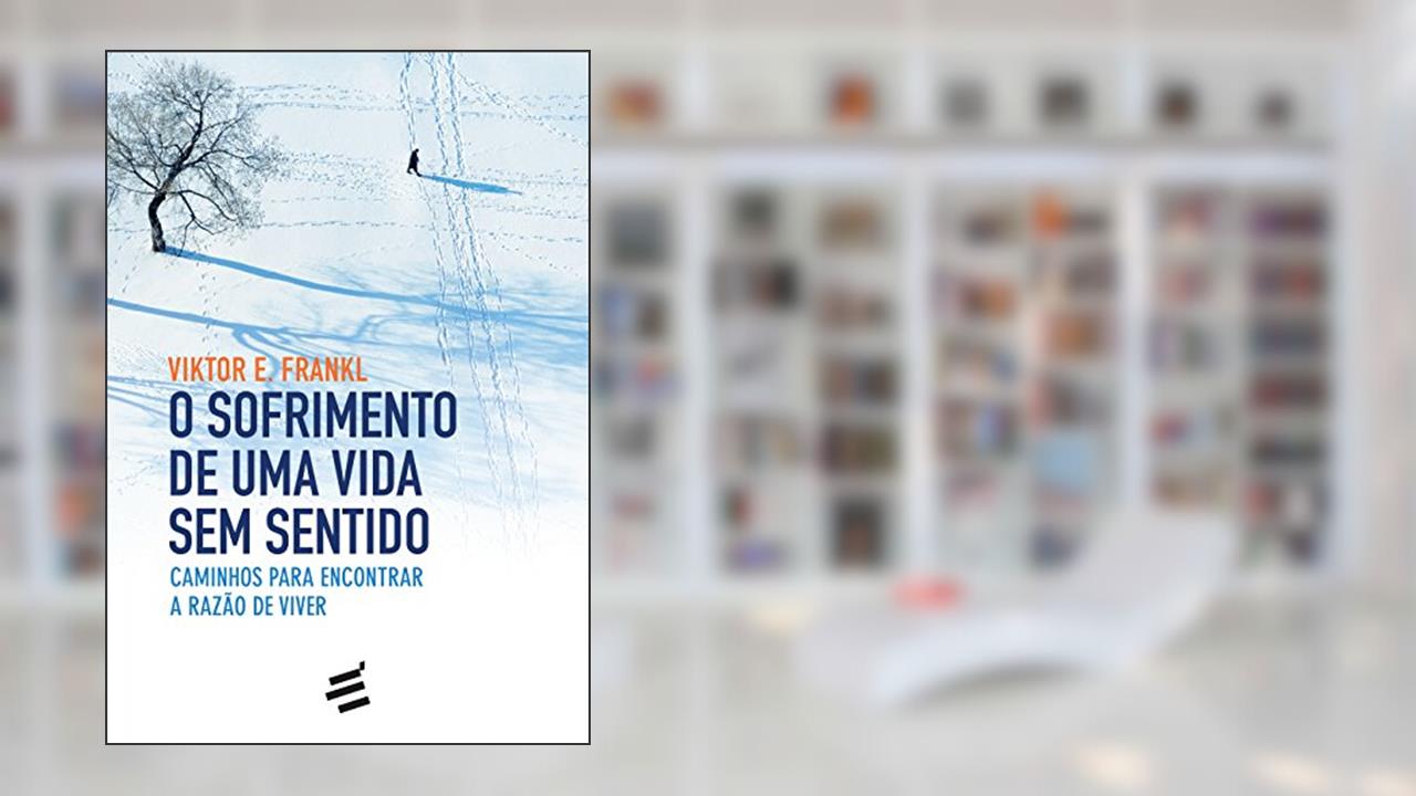 Capa de O Sofrimento de Uma Vida sem Sentido, do autor Viktor E. Frankl