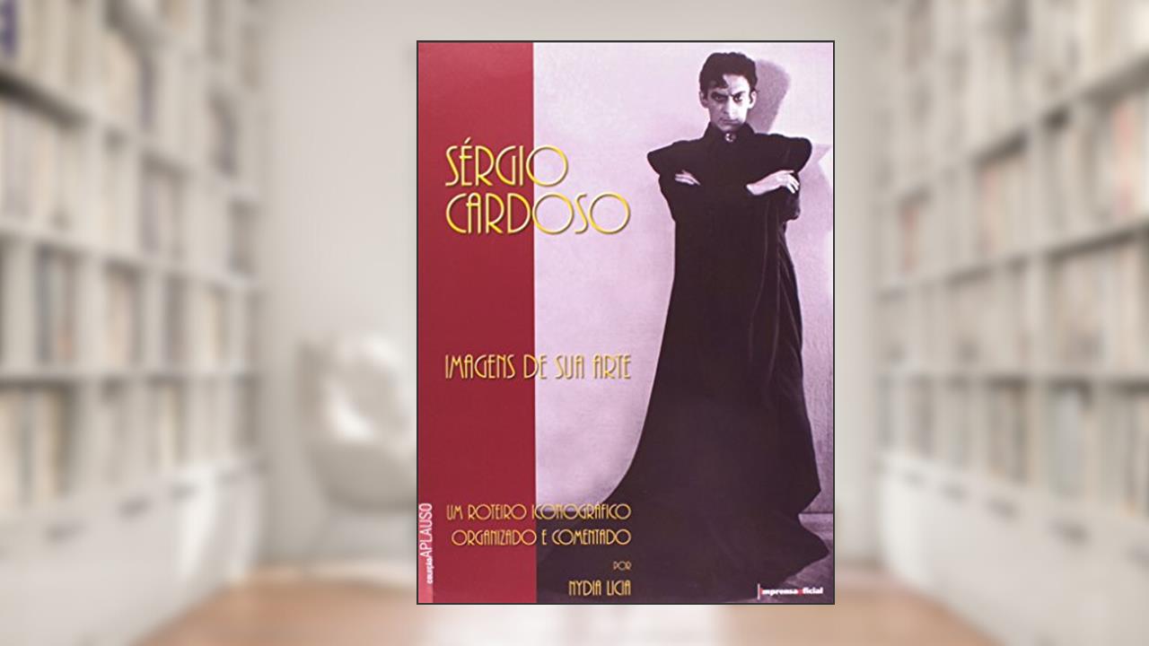 Capa de Sergio Cardoso. Imagens Da Sua Arte - Coleção Aplauso, do autor Nydia Licia