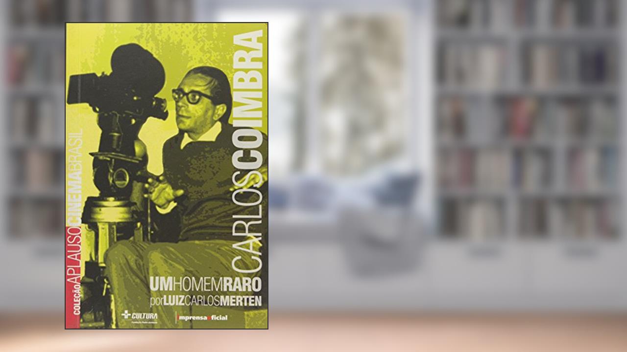 Capa de Carlos Coimbra - Coleção Aplauso, do autor Luiz Carlos Merten