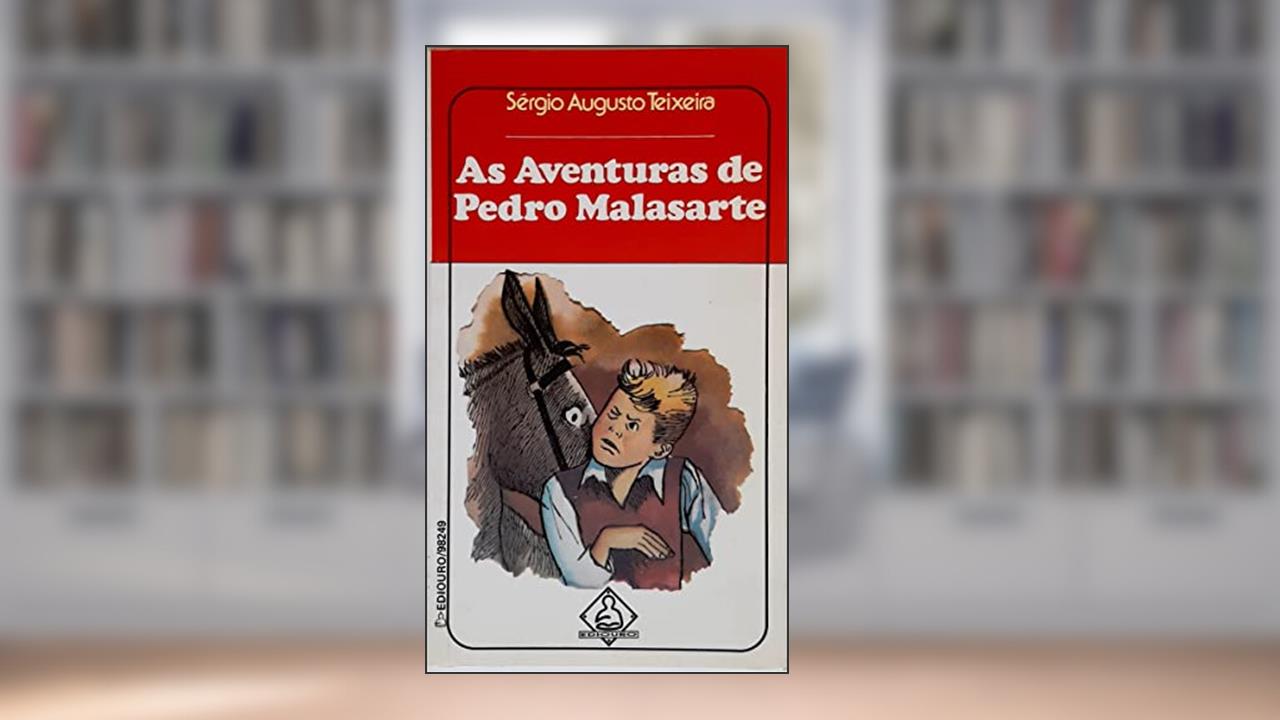 As Aventuras De Pedro Malasart, do autor Sérgio Augusto Teixeira