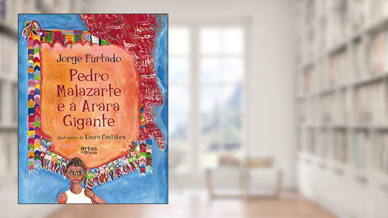 Capa de Pedro Malazarte e a arara gigante, do autor Jorge Furtado