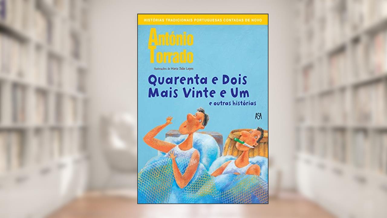 Capa de Quarenta e Dois Mais Vinte e Um e outras histórias, do autor António Torrado