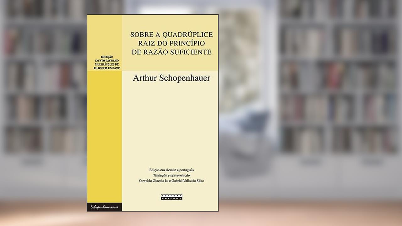 Capa de Sobre a quadrúplice raiz do princípio de razão suficiente: Uma dissertação filosófica, do autor Arthur Schopenhauer