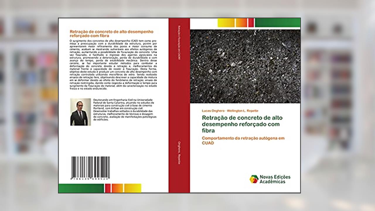 Capa de Retração de concreto de alto desempenho reforçado com fibra: Comportamento da retração autógena em CUAD, do autor Lucas Onghero; Wellington L. Repette