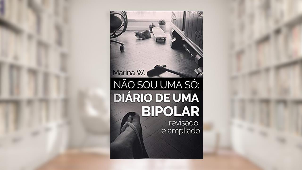Capa de Não sou uma só: Diário de uma bipolar, do autor Marina W.