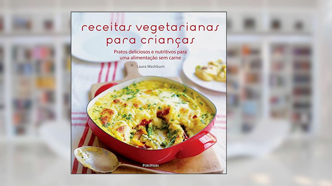 Capa de Receitas Vegetarianas Para Crianças, do autor Laura Washburn