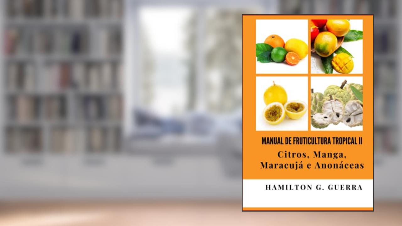 Capa de Manual de Fruticultura Tropical: VOLUME I: 2, do autor Hamilton G. Guerra