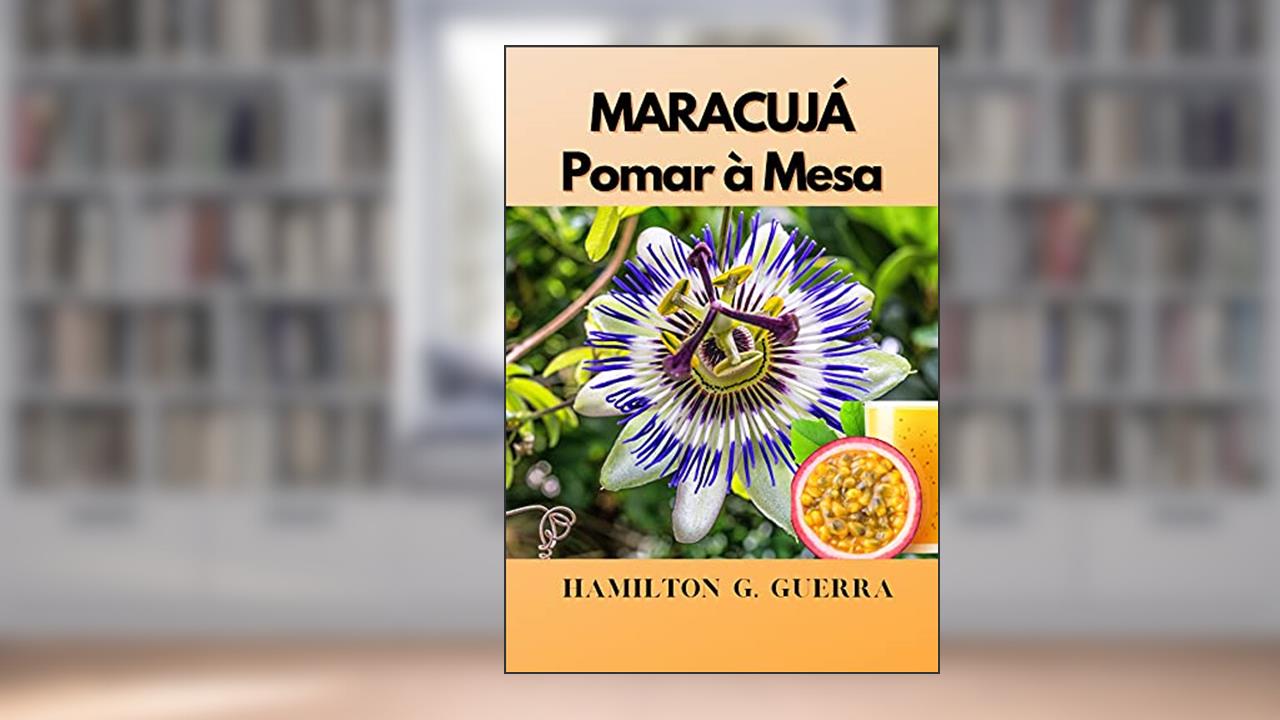 Capa de Maracujá: Fruticultura, do autor Hamilton G.Guerra