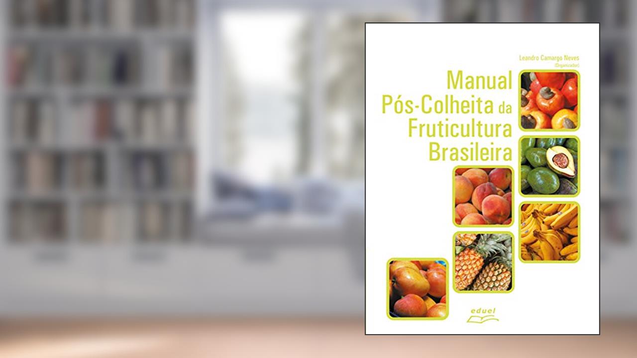 Capa de Manual pós-colheita da fruticultura brasileira, do autor Leandro Camargo Neves