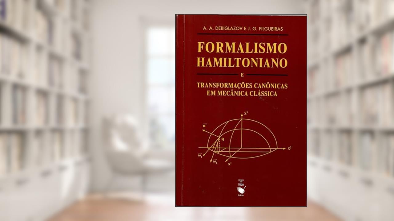 Capa de Formalismo Hamiltoniano e transformações canônicas em mecânica clássica, do autor A. A. Deriglazov; J.G. Filgueiras