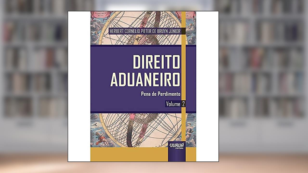 Capa de Direito Aduaneiro - Volume 2 - Pena de Perdimento, do autor Herbert Cornelio Pieter de Bruyn Júnior
