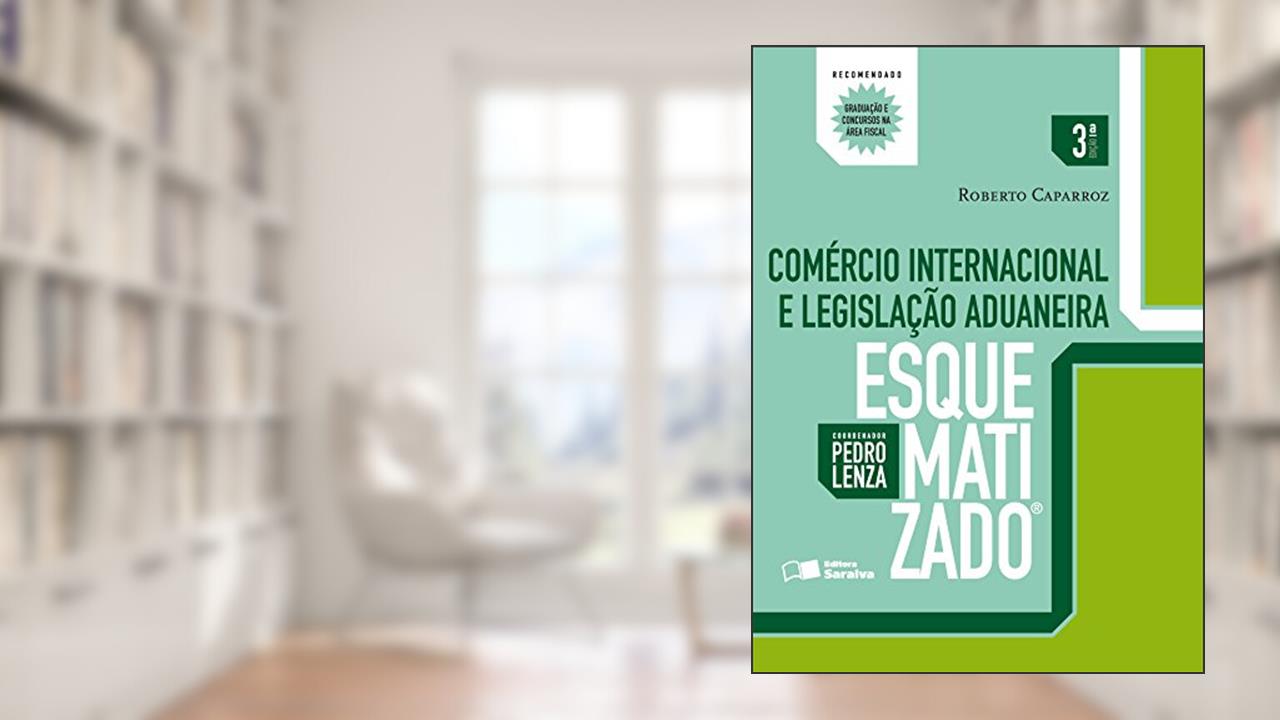Capa de Comércio Internacional e Legislação Aduaneira Esquematizado, do autor Pedro Lenza; Roberto Caparroz