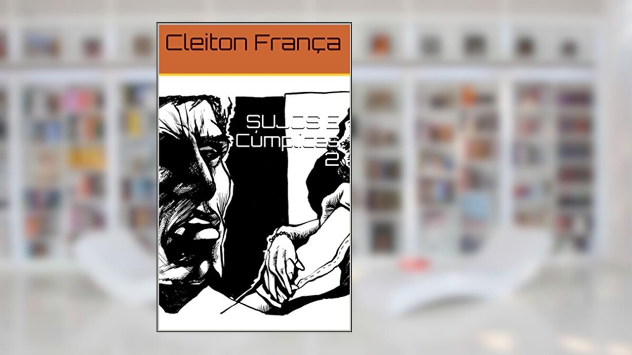 Capa de SUJOS E Cúmplices 2 (1), do autor Cleiton França