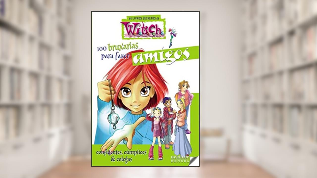 Capa de 100 Bruxarias para Fazer Amigos Confidentes, Cúmplices & Colegas, do autor WALT DISNEY