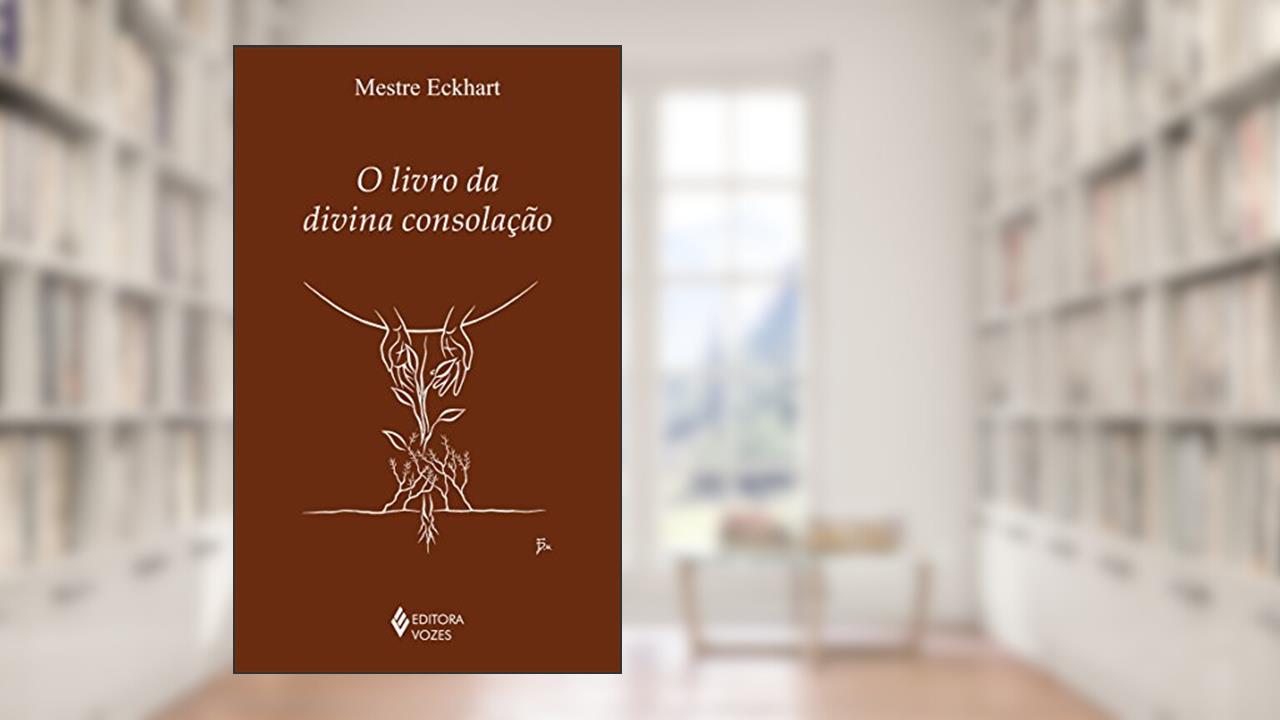 Capa de O livro da divina consolação, do autor Mestre Eckhart