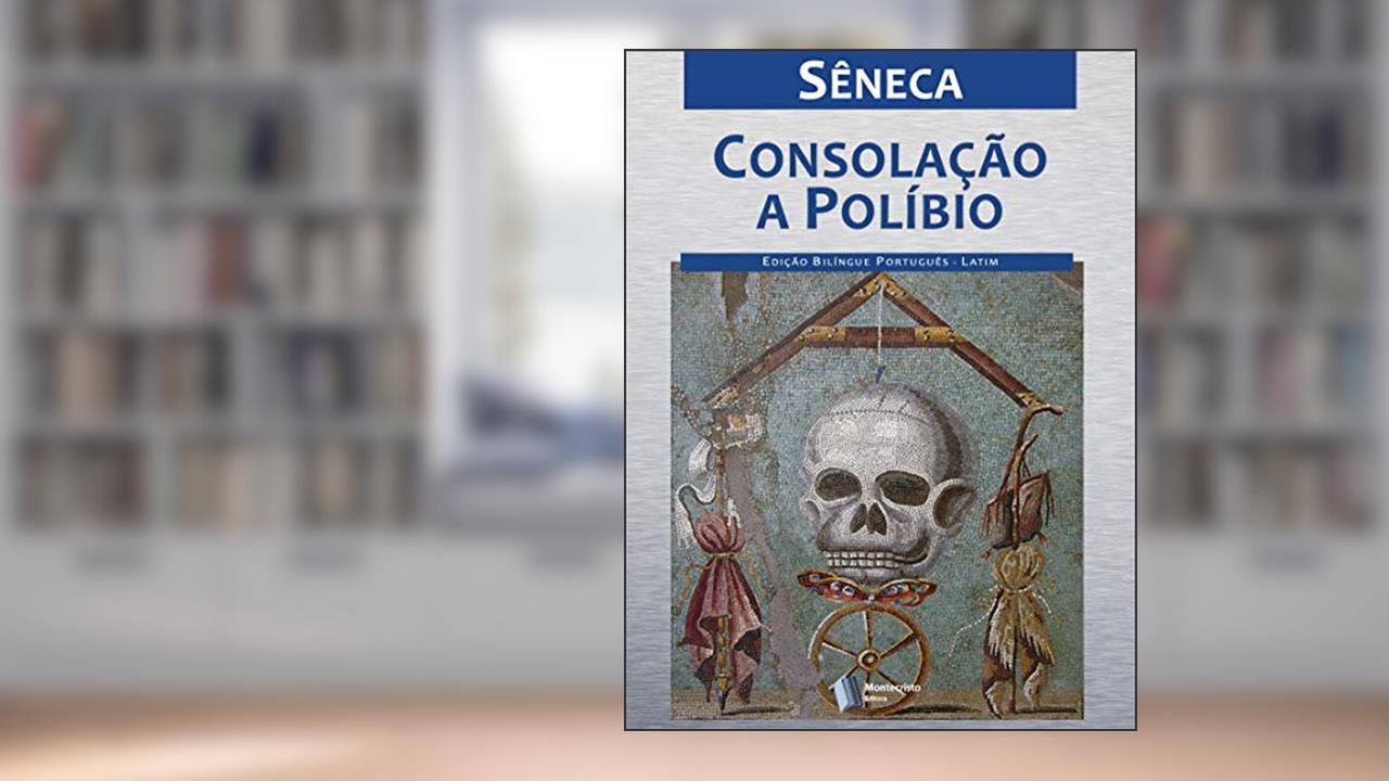 Capa de Consolação a Políbio, do autor Sêneca