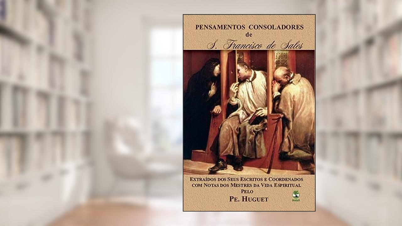 Capa de pensamentos consoladores de sao francisco de sales, do autor pe. huguet