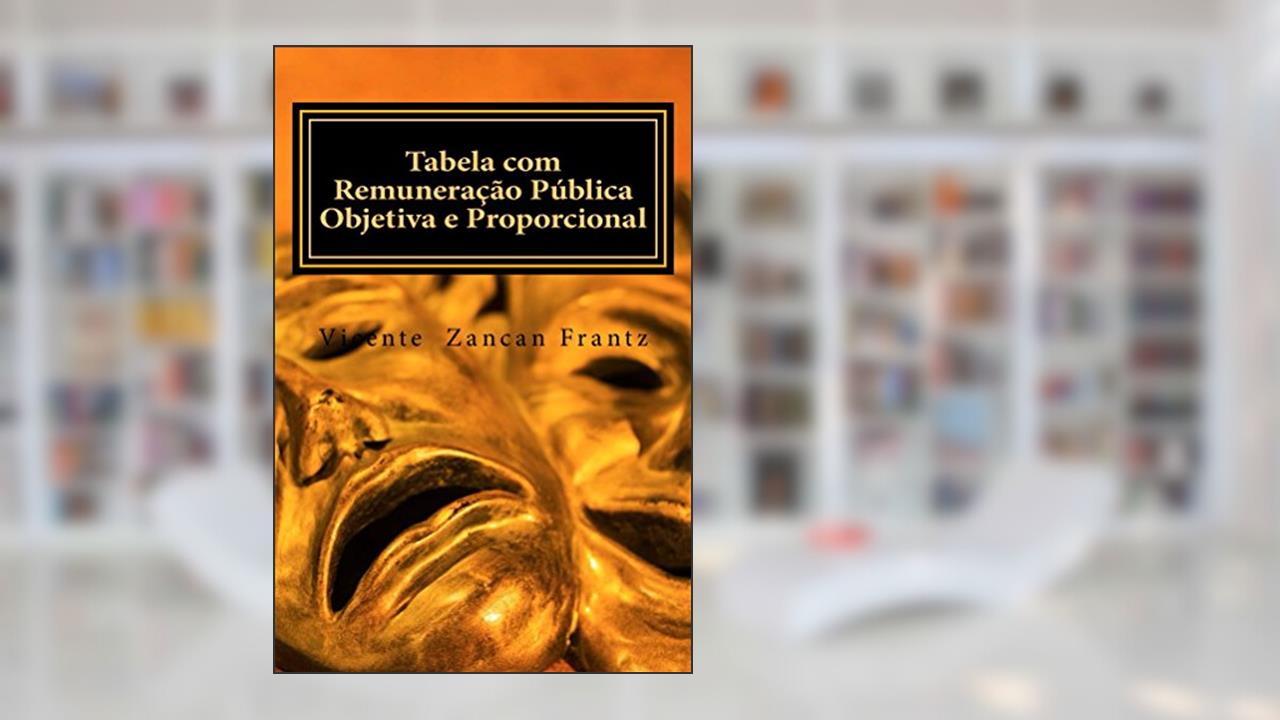 Capa de Tabela com Remuneração Pública Objetiva e Proporcional, do autor Vicente Frantz