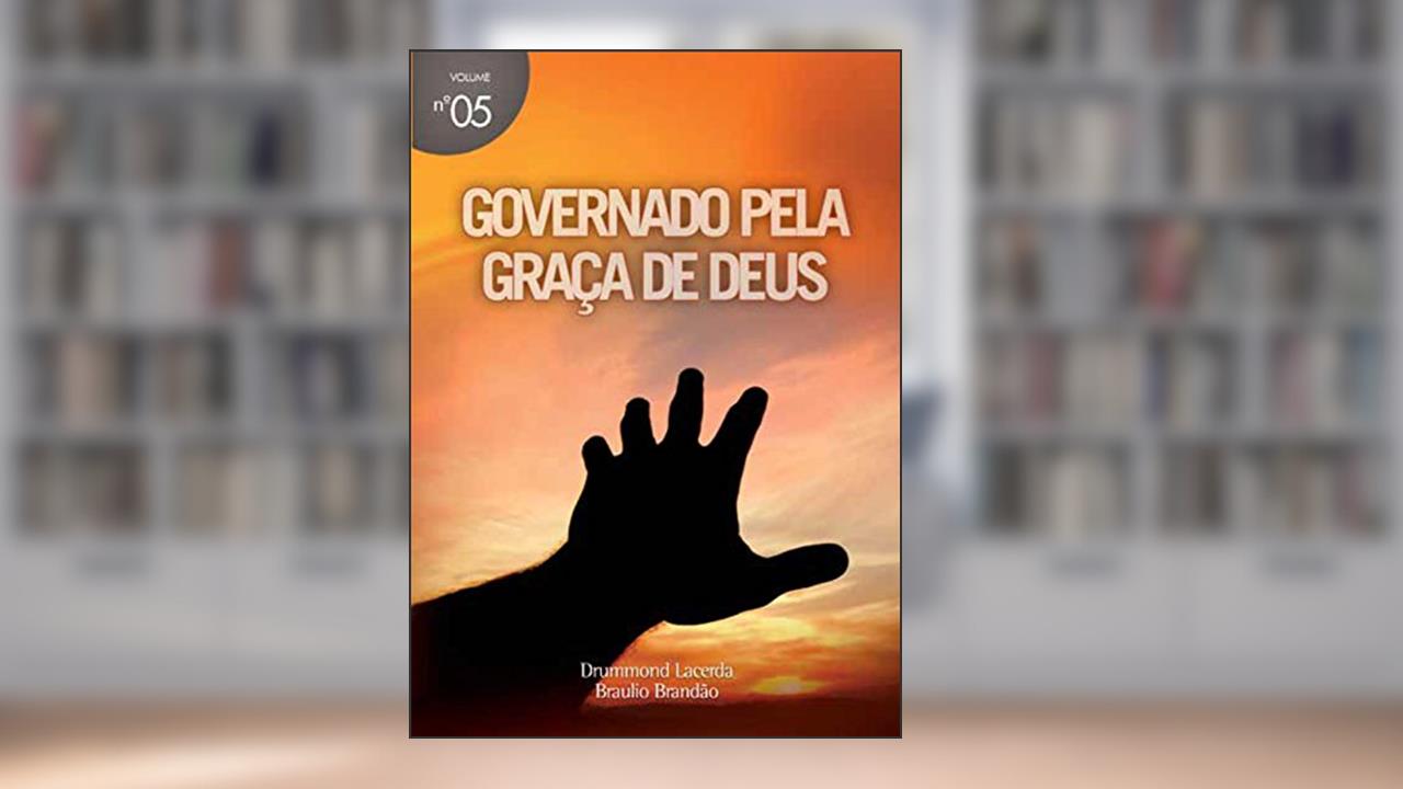Capa de Governados Pela Graça de Deus (Mensagens Livro 5), do autor Drummond Lacerda; Bráulio Brandão