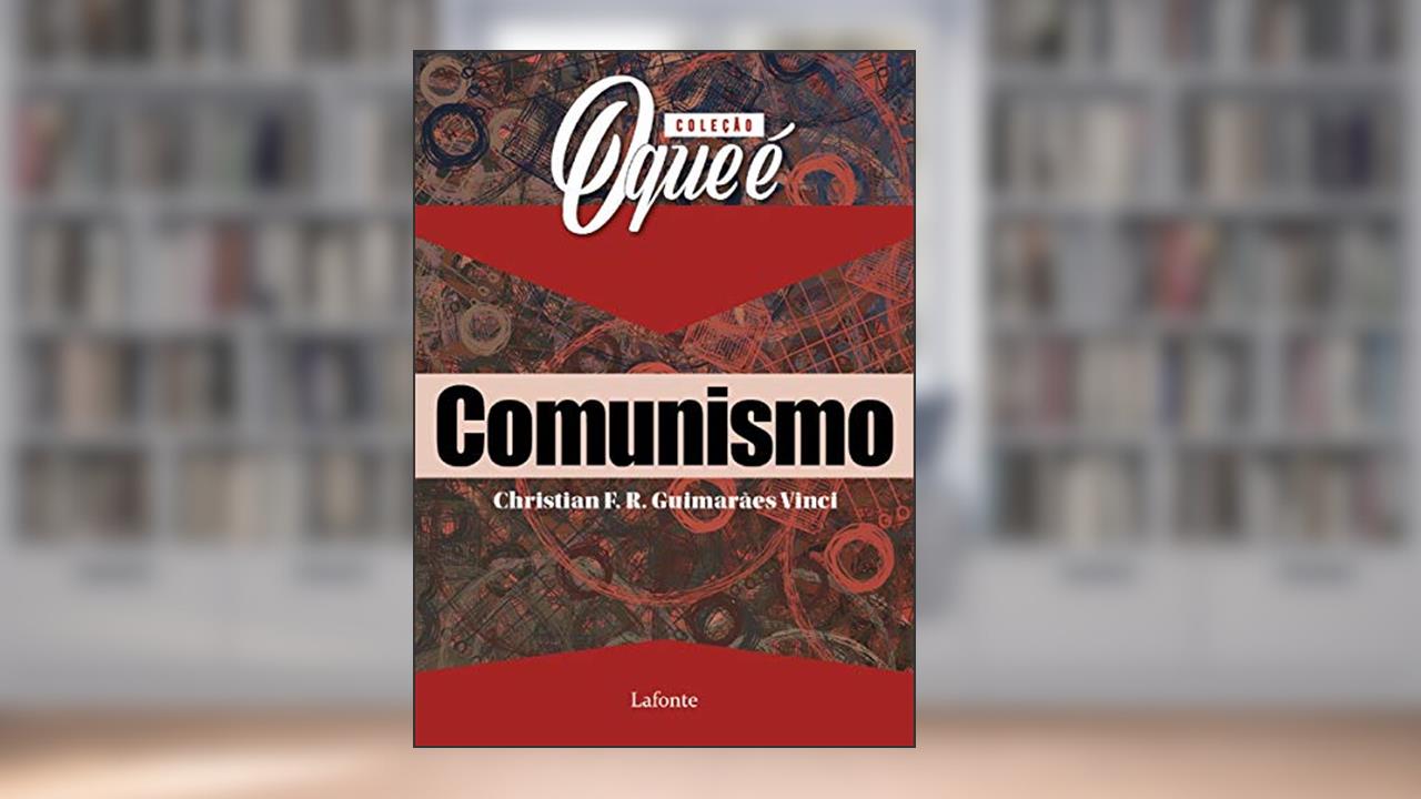 Capa de Coleção O Que É - Comunismo, do autor Christian F. R. Guimarães Vinci