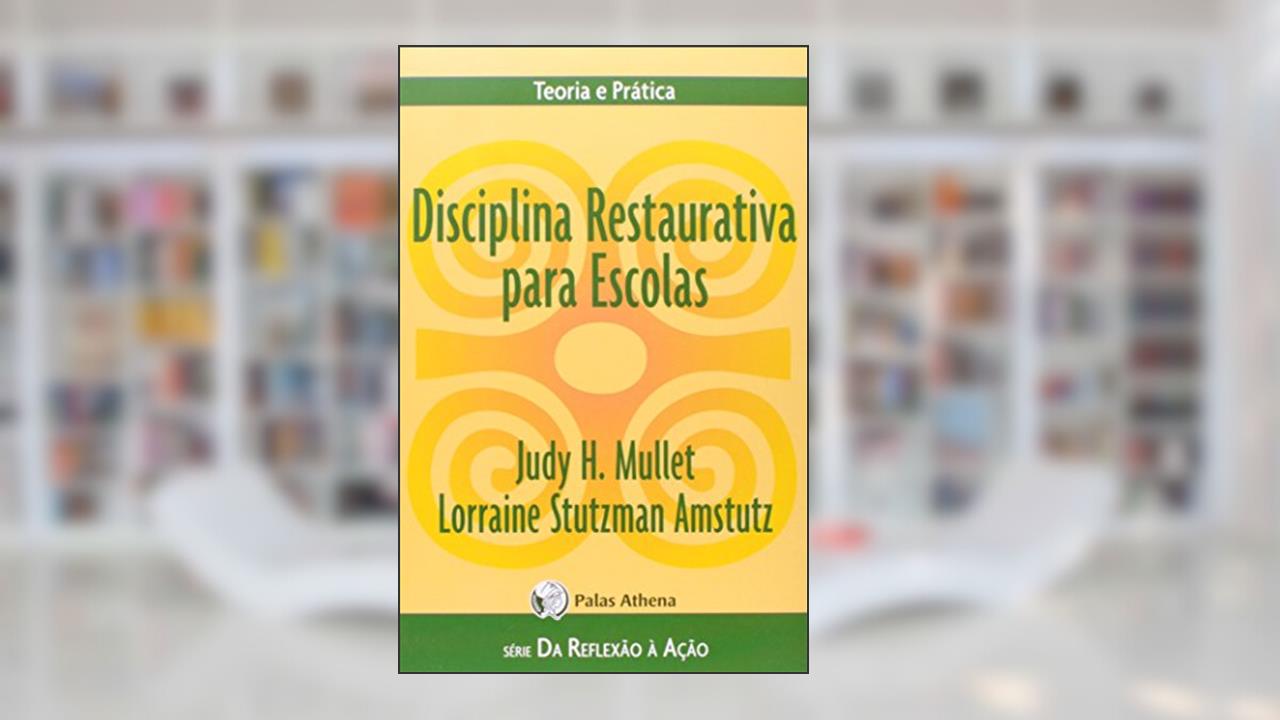 Capa de Disciplina restaurativa para escolas, do autor Judy H. Mullet; Lorraine S. Amstutz