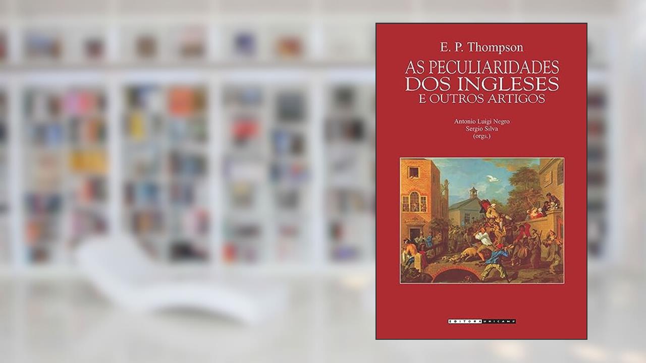 Capa de As peculiaridades dos ingleses e outros artigos, do autor Edward Palmer Thompson
