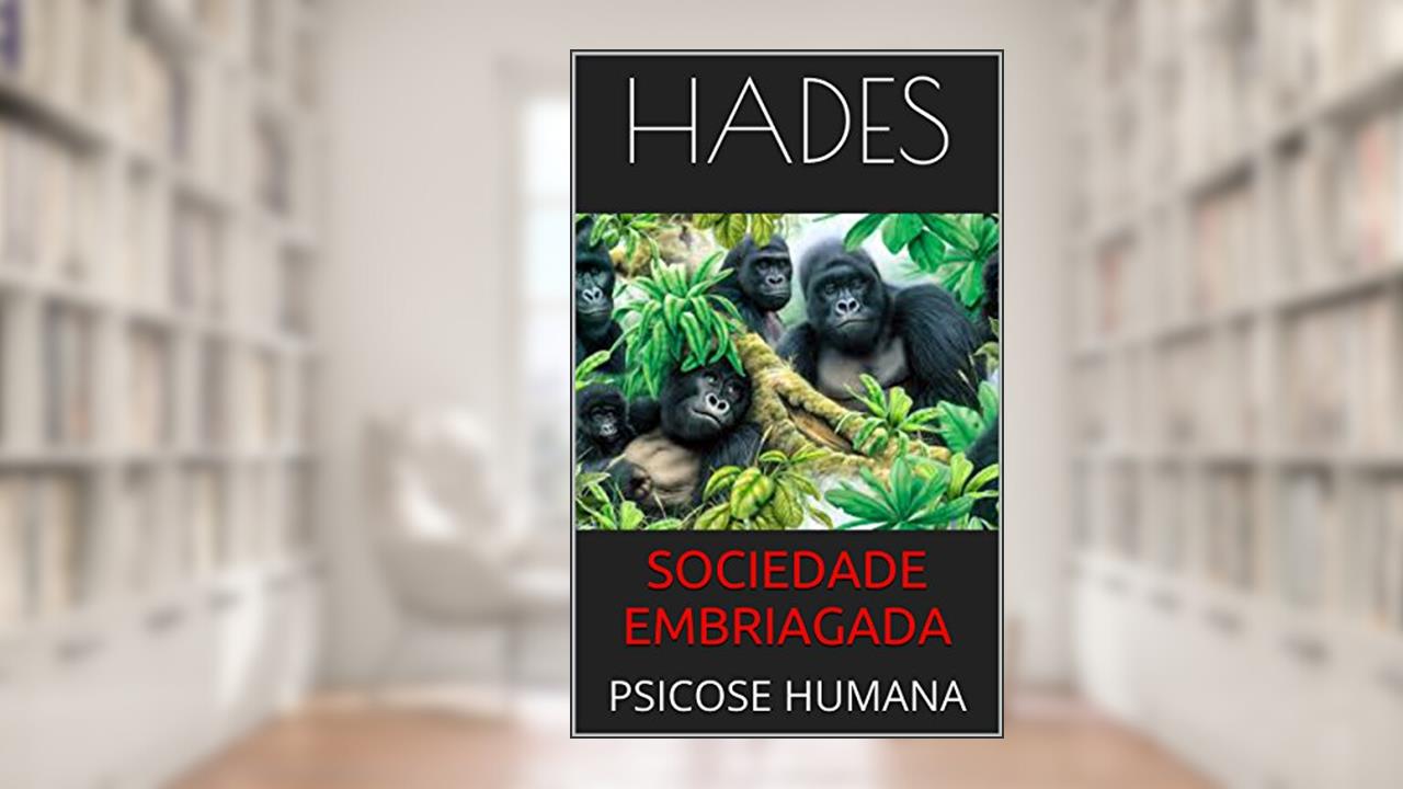 Capa de SOCIEDADE EMBRIAGADA: PSICOSE HUMANA, do autor hades
