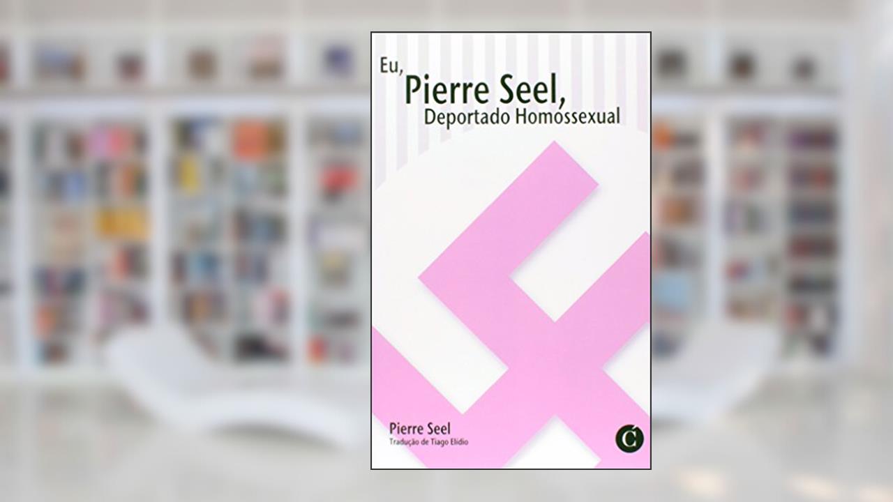 Capa de Eu, Pierre Seel, Deportado Homossexual, do autor Pierre Seel
