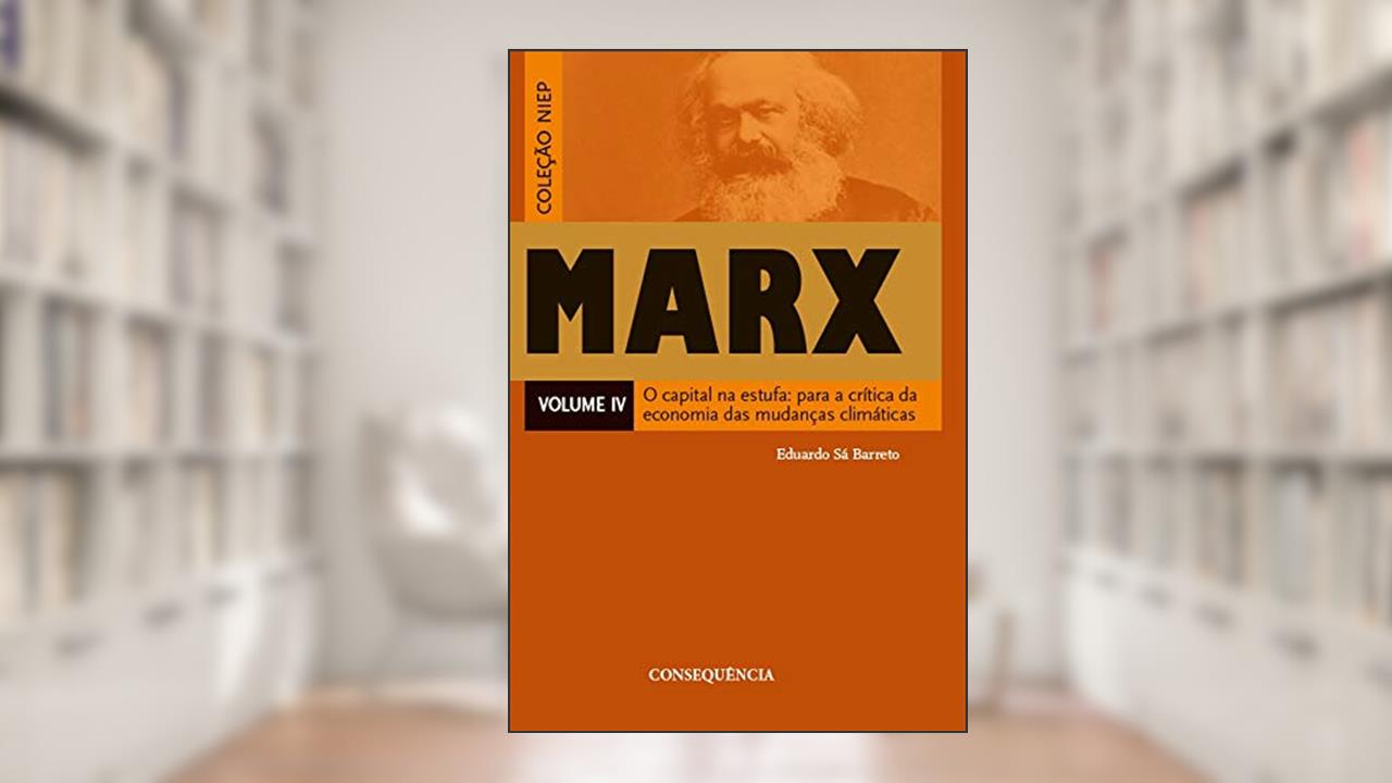 Capa de O Capital Na Estufa: Para A Crítica Da Economia Das Mudanças Climáticas, do autor Eduardo Sá Barreto