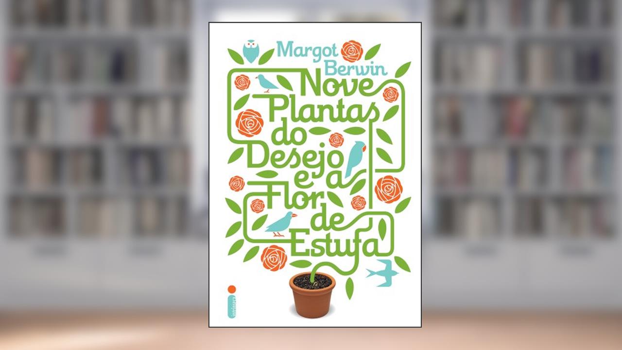 Capa de Nove plantas do desejo e a flor de estufa, do autor Margot Berwin