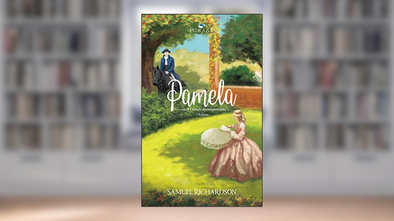 Capa de Pamela: Ou Virtude Recompensada, do autor Samuel Richardson