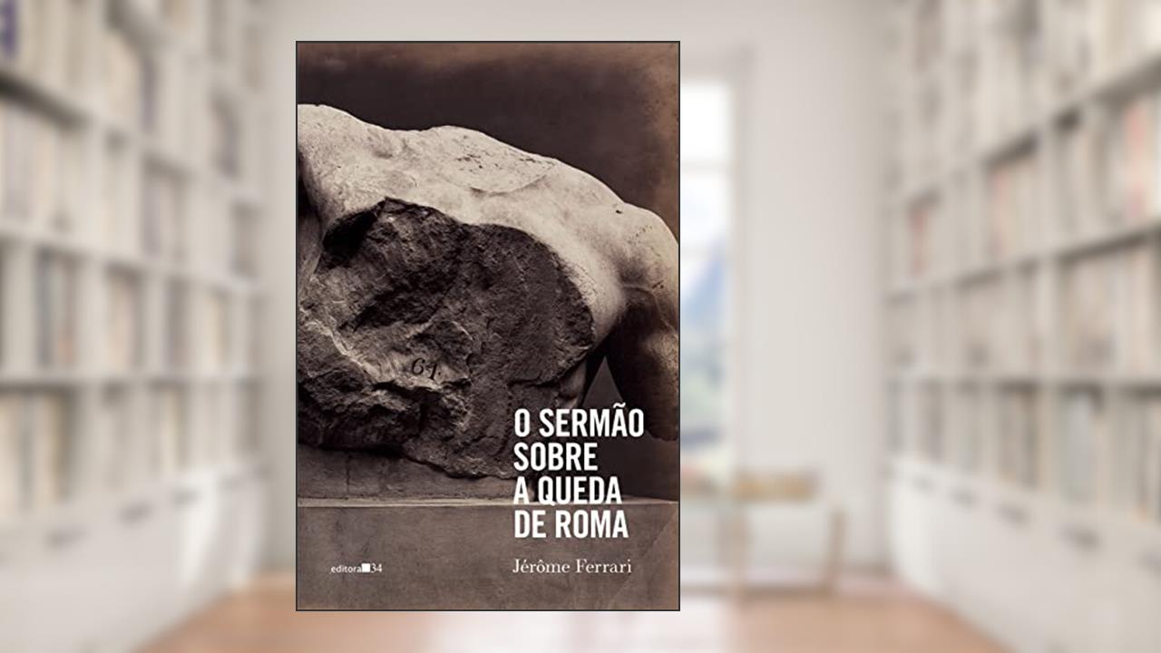Capa de O sermão sobre a queda de Roma, de Jérôme Ferrari